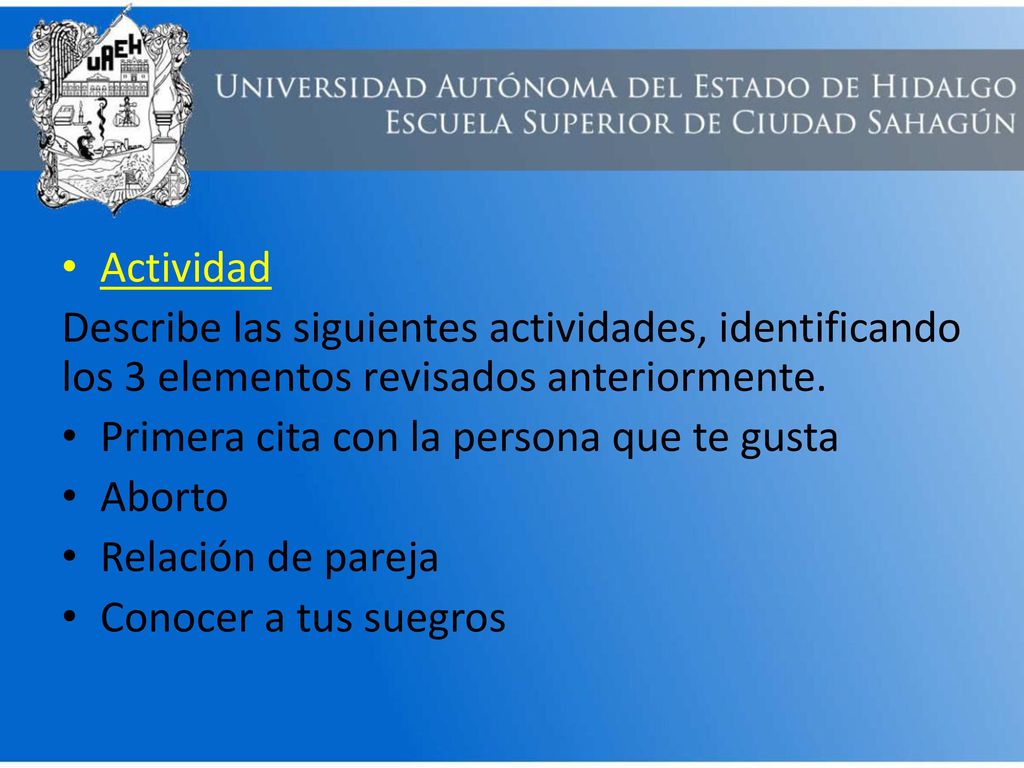 Actividad Describe las siguientes actividades, identificando los 3 elementos revisados anteriormente.