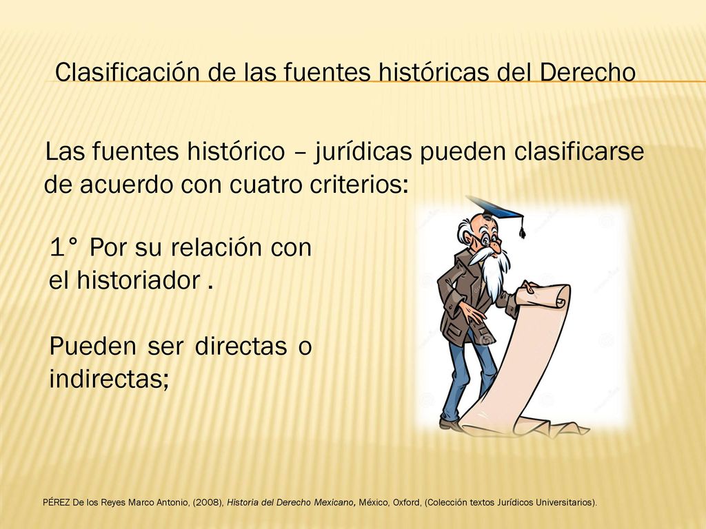 1° Por su relación con el historiador .