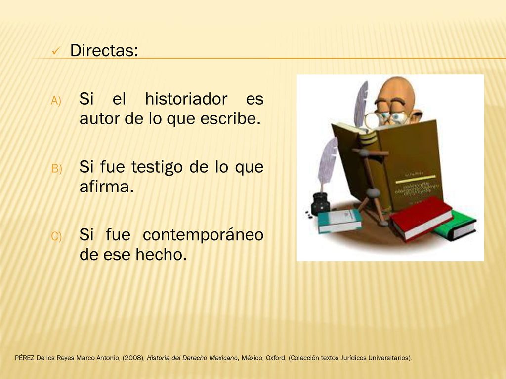 Si el historiador es autor de lo que escribe.