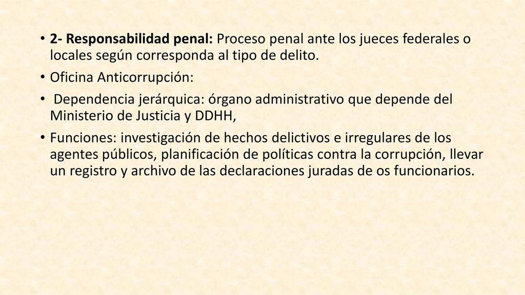 2- Responsabilidad penal: Proceso penal ante los jueces federales o locales según corresponda al tipo de delito.