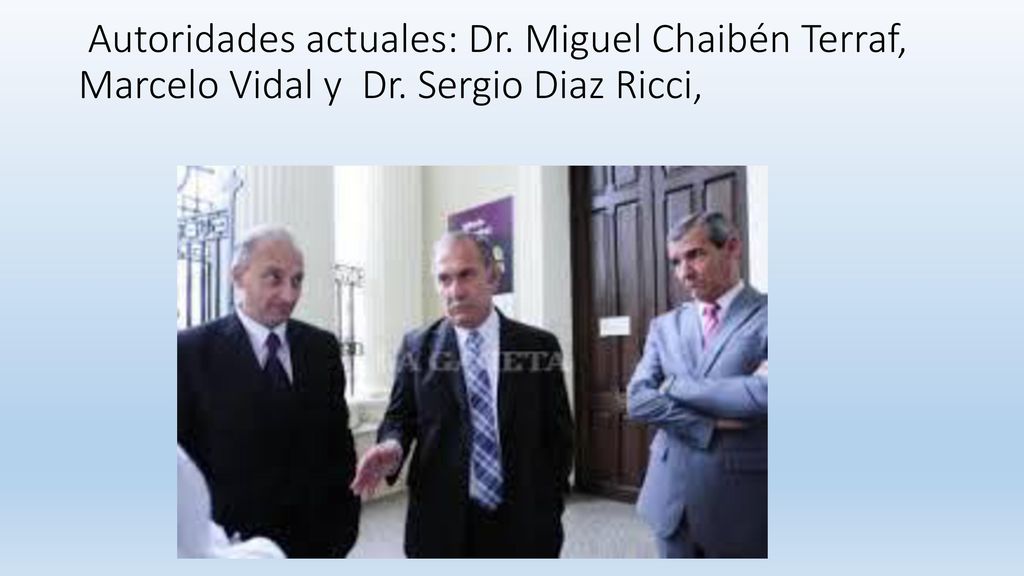 Autoridades actuales: Dr. Miguel Chaibén Terraf, Marcelo Vidal y Dr