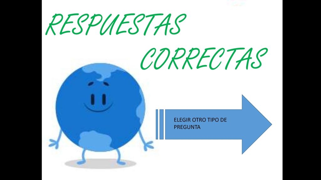RESPUESTAS CORRECTAS ELEGIR OTRO TIPO DE PREGUNTA