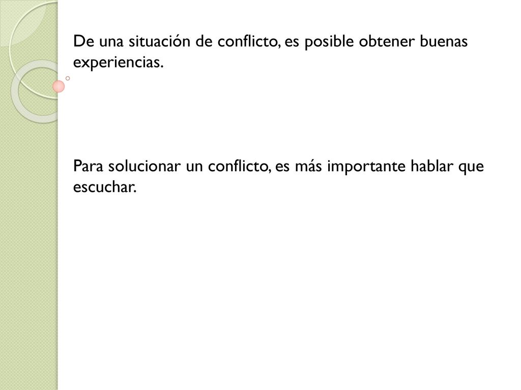 De una situación de conflicto, es posible obtener buenas experiencias.