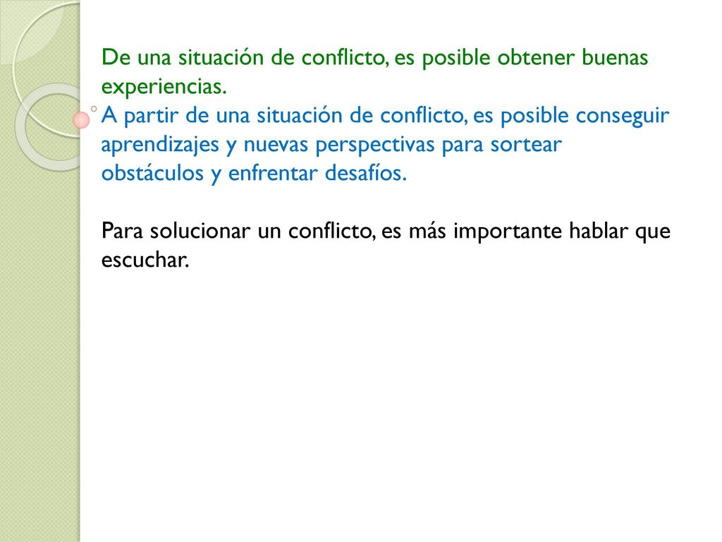 De una situación de conflicto, es posible obtener buenas experiencias.