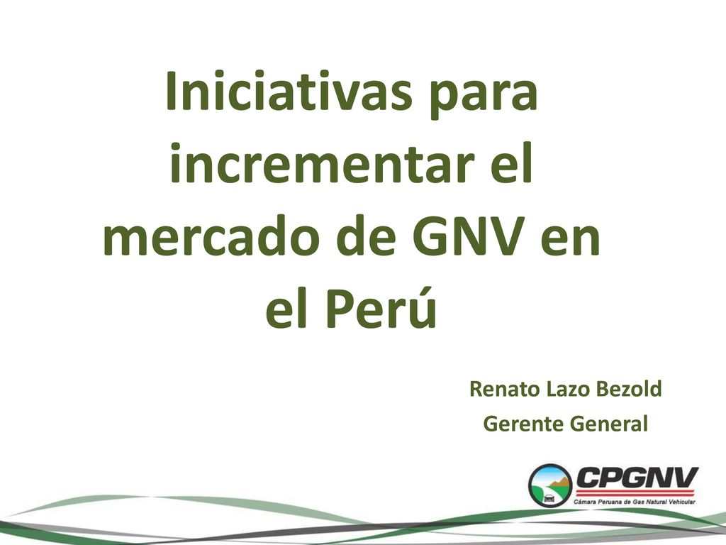 Iniciativas para incrementar el mercado de GNV en el Perú