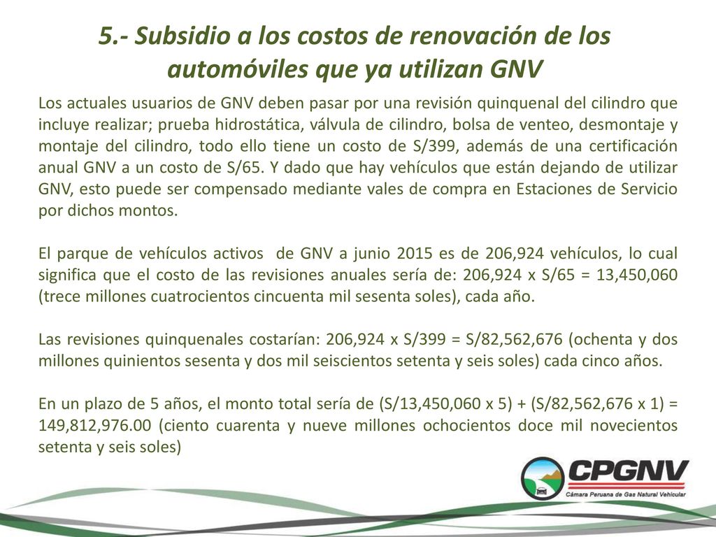 5.- Subsidio a los costos de renovación de los automóviles que ya utilizan GNV