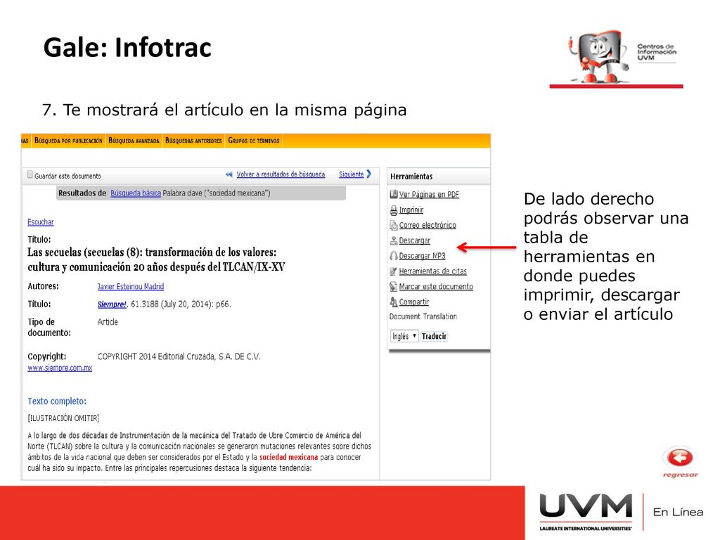 Gale: Infotrac 7. Te mostrará el artículo en la misma página