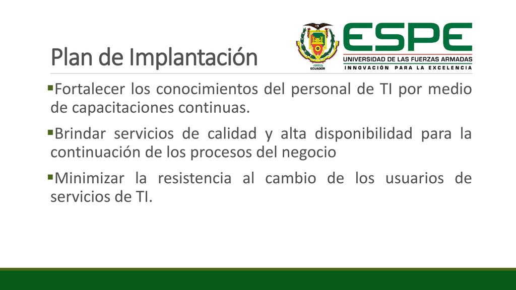 Plan de Implantación Fortalecer los conocimientos del personal de TI por medio de capacitaciones continuas.