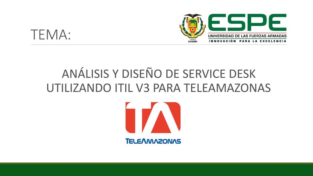 ANÁLISIS Y DISEÑO DE SERVICE DESK UTILIZANDO ITIL V3 PARA TELEAMAZONAS