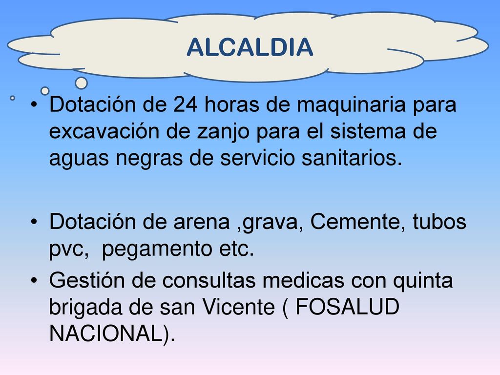 ALCALDIA Dotación de 24 horas de maquinaria para excavación de zanjo para el sistema de aguas negras de servicio sanitarios.