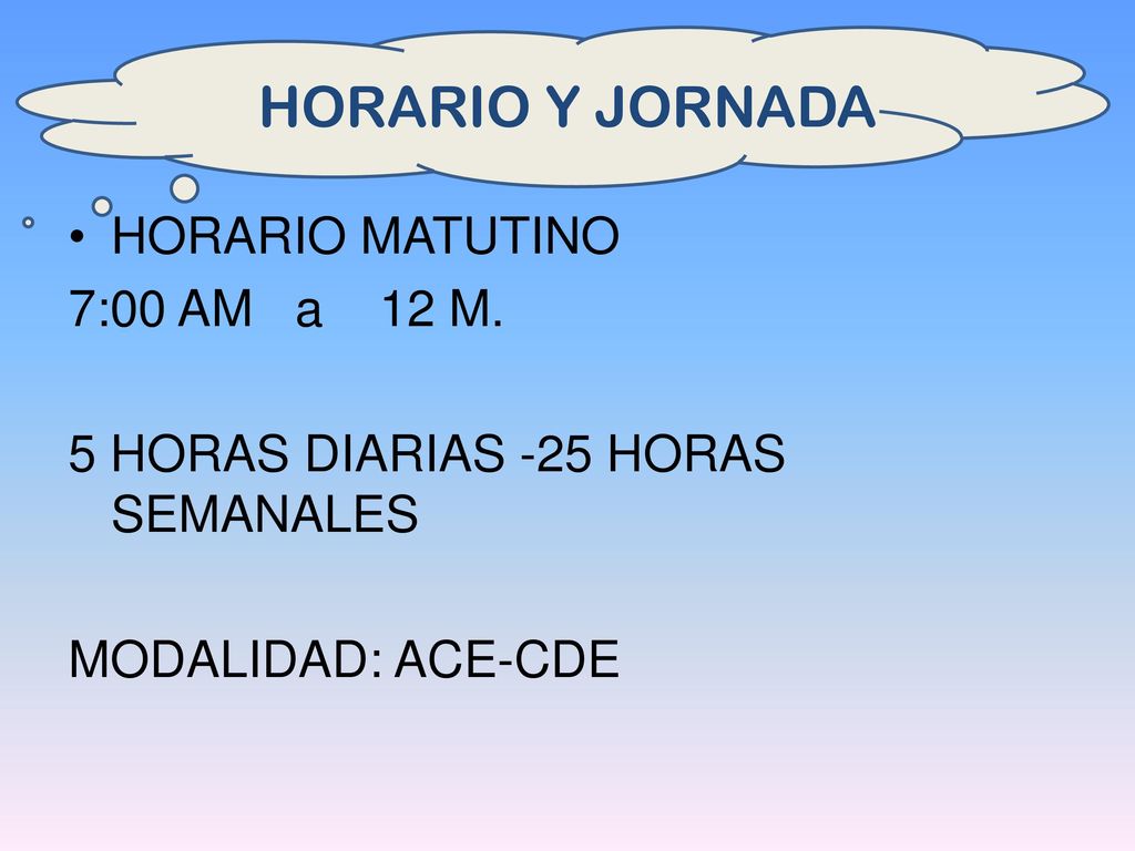 HORARIO Y JORNADA HORARIO MATUTINO 7:00 AM a 12 M.