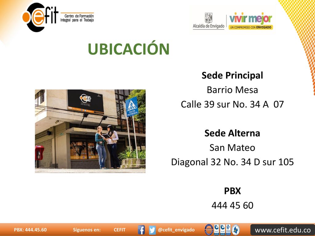 UBICACIÓN Sede Principal Barrio Mesa Calle 39 sur No. 34 A 07