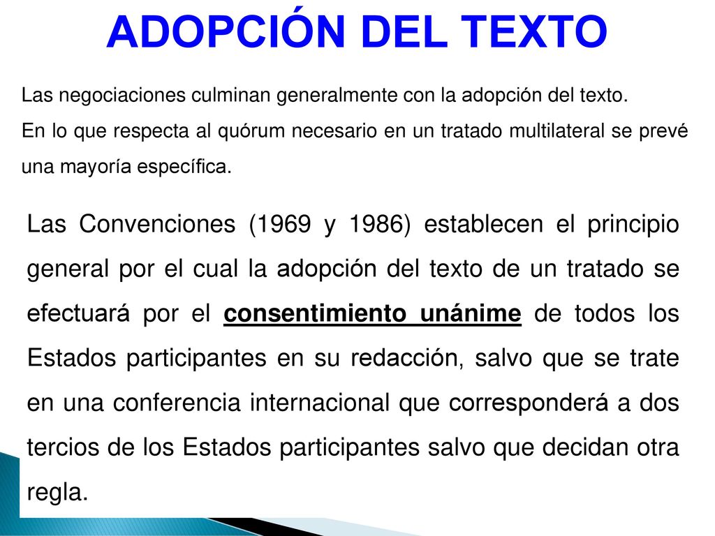 ADOPCIÓN DEL TEXTO Las negociaciones culminan generalmente con la adopción del texto.