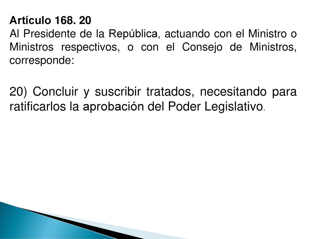 Artículo Al Presidente de la República, actuando con el Ministro o Ministros respectivos, o con el Consejo de Ministros, corresponde:
