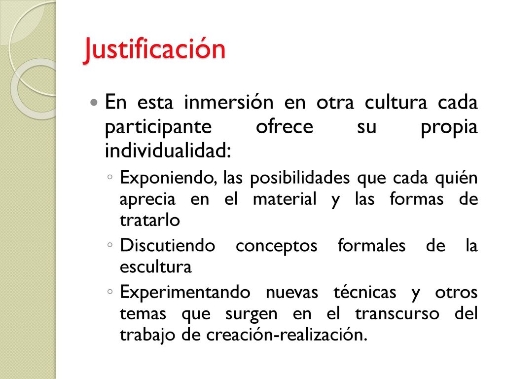 Justificación En esta inmersión en otra cultura cada participante ofrece su propia individualidad: