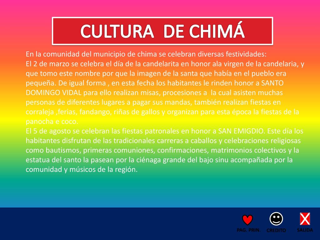 CULTURA DE CHIMÁ En la comunidad del municipio de chima se celebran diversas festividades: