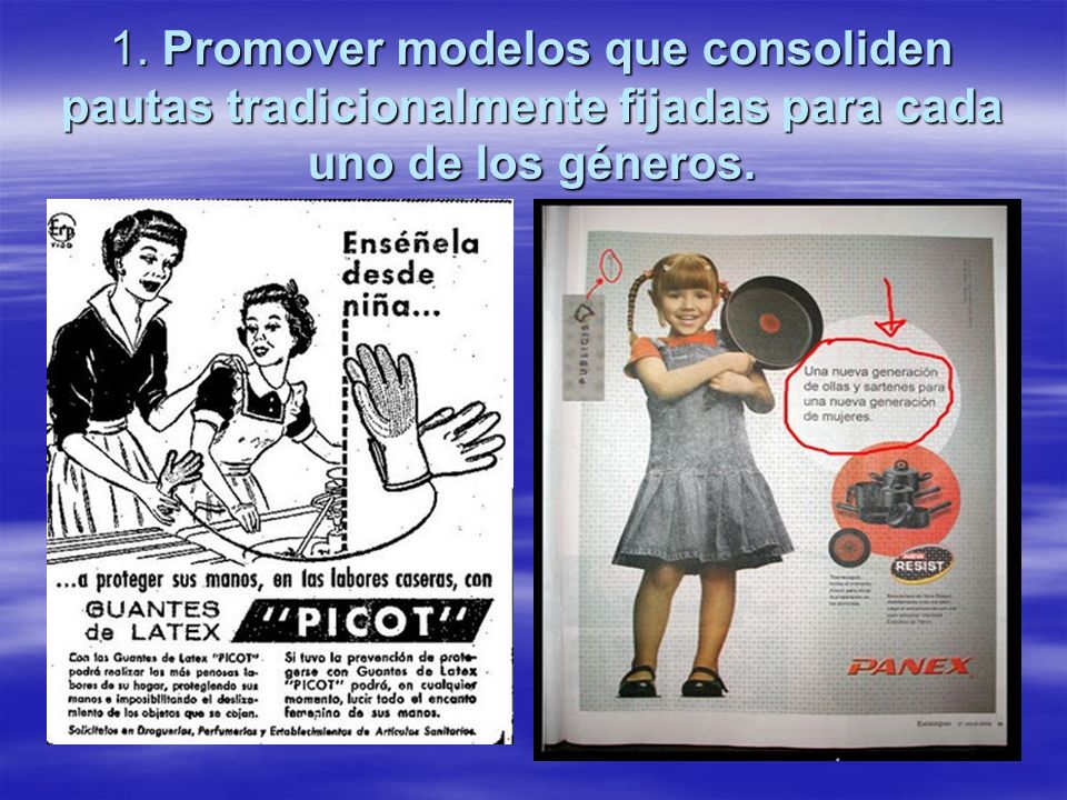 1. Promover modelos que consoliden pautas tradicionalmente fijadas para cada uno de los géneros.