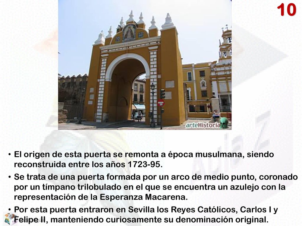 10 El origen de esta puerta se remonta a época musulmana, siendo reconstruida entre los años