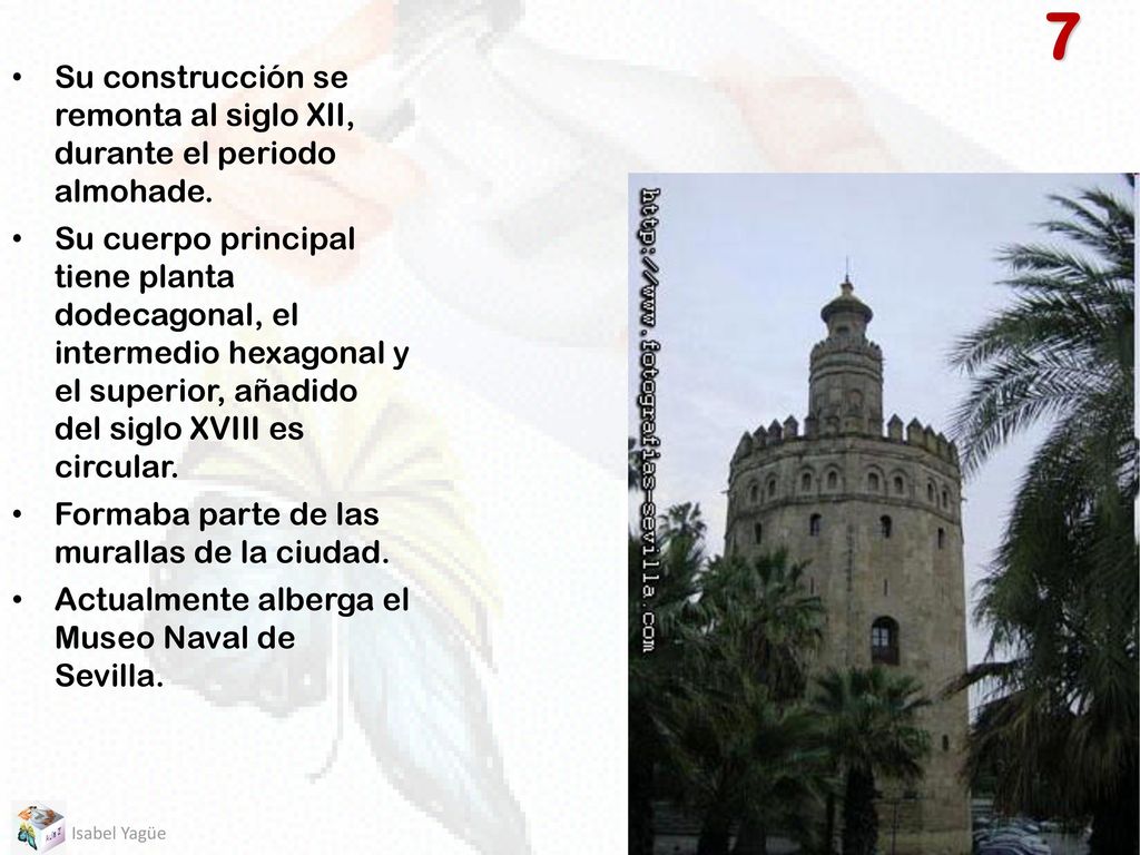 7 Su construcción se remonta al siglo XII, durante el periodo almohade.