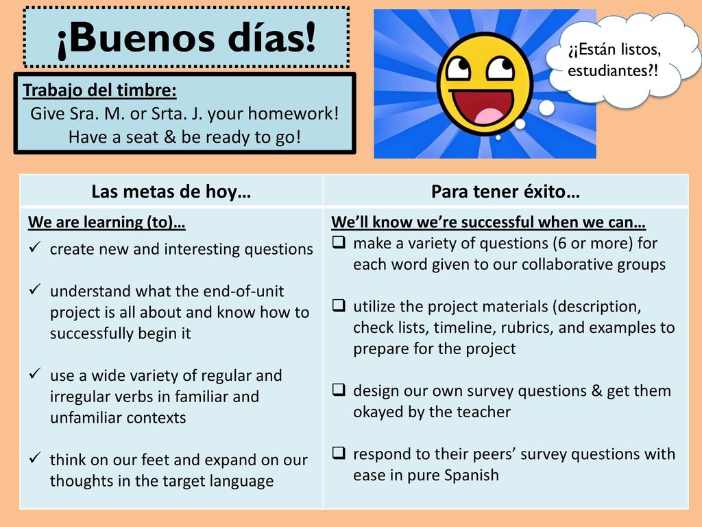 ¡Buenos días! Las metas de hoy… Para tener éxito… Trabajo del timbre: