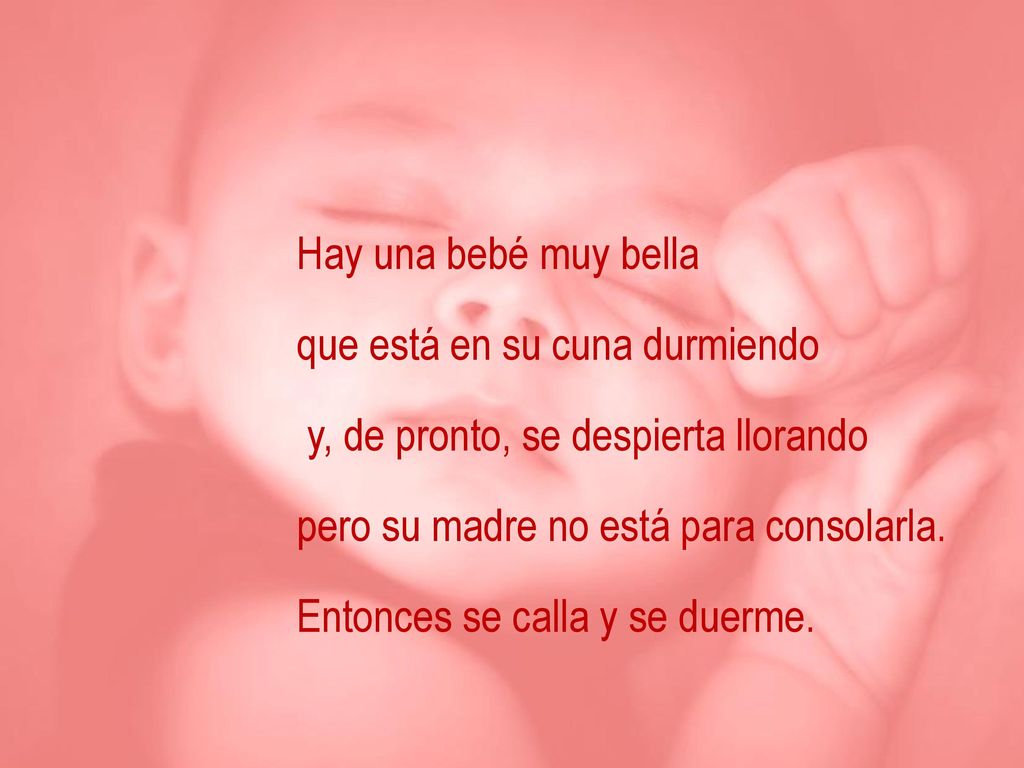 Hay una bebé muy bella que está en su cuna durmiendo. y, de pronto, se despierta llorando. pero su madre no está para consolarla.