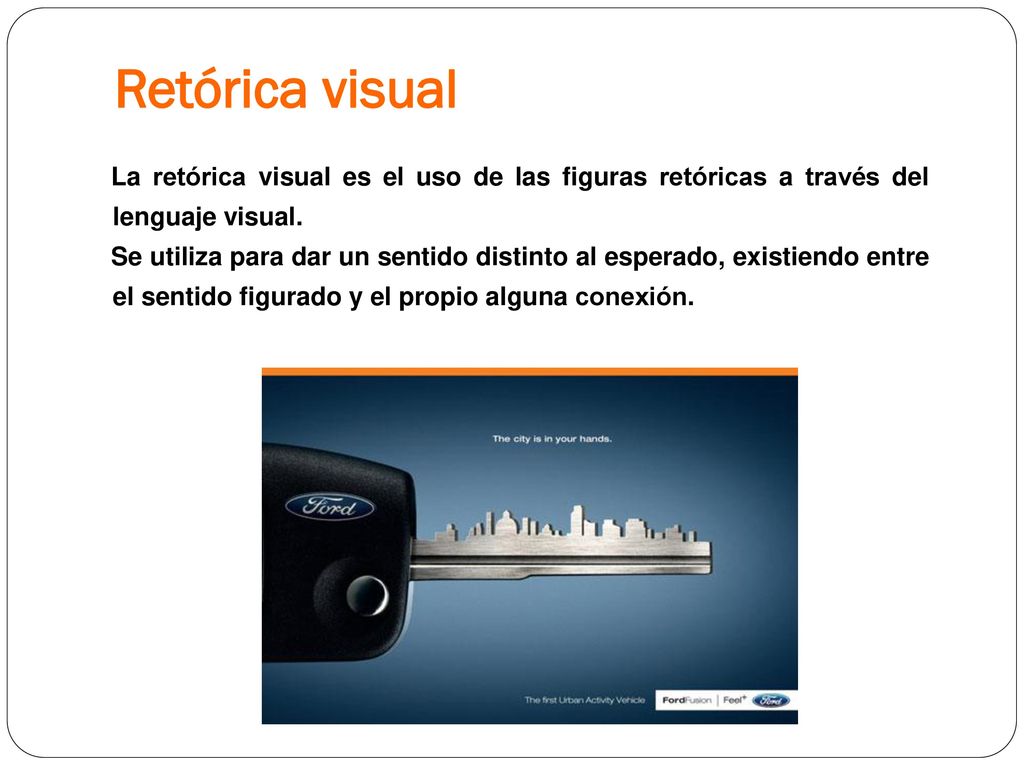 Retórica visual La retórica visual es el uso de las figuras retóricas a través del lenguaje visual.