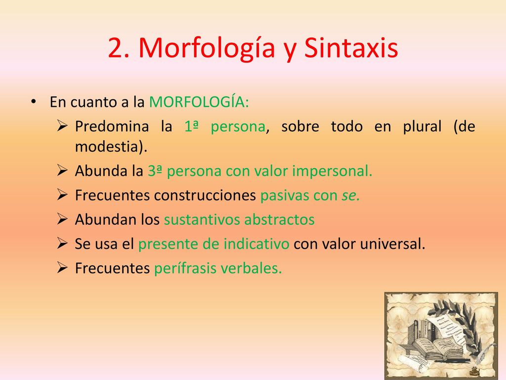 2. Morfología y Sintaxis En cuanto a la MORFOLOGÍA: