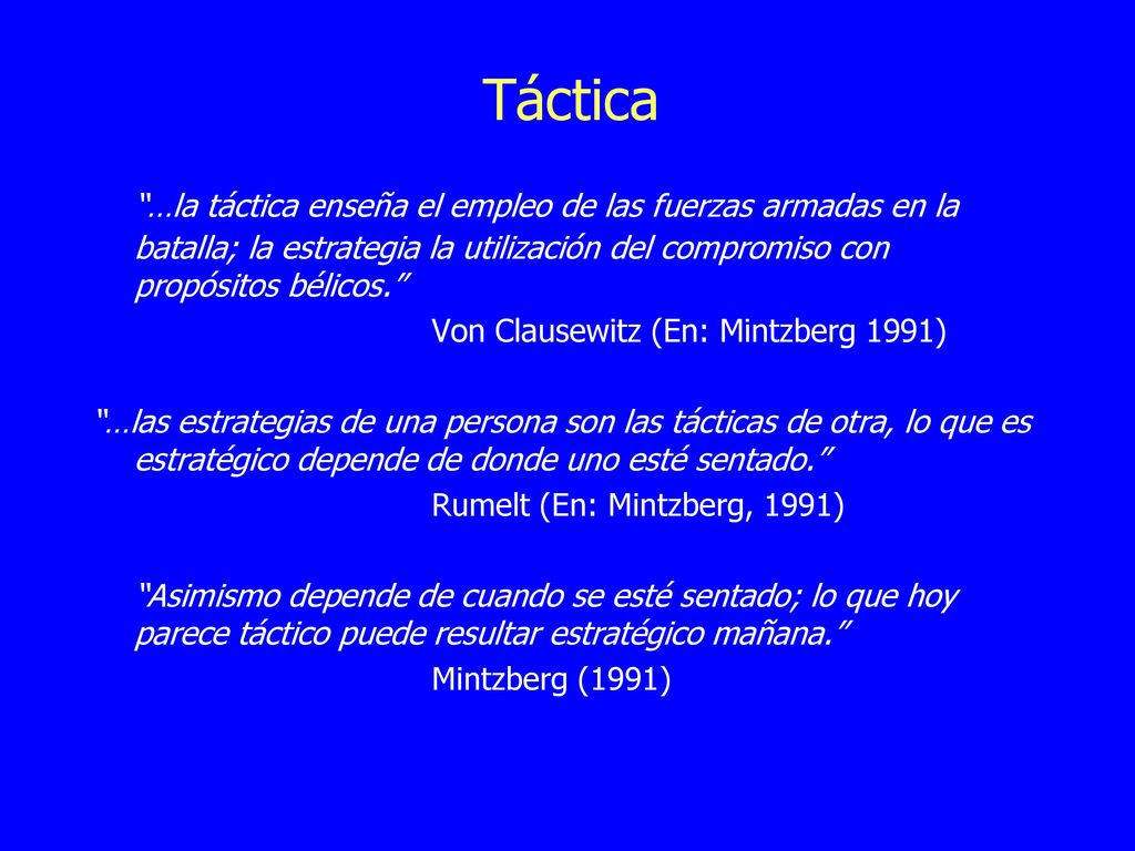 Táctica …la táctica enseña el empleo de las fuerzas armadas en la batalla; la estrategia la utilización del compromiso con propósitos bélicos.