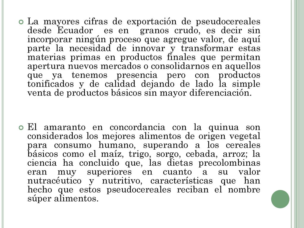La elaboración de granola a base de amaranto y quinua representa un aporte al cambio de la matriz productiva, además el proyecto se alinea al objetivo gubernamental de seguridad alimentaria mencionado en Capítulo Segundo, Art.- 13, de la actual Constitución del Ecuador.
