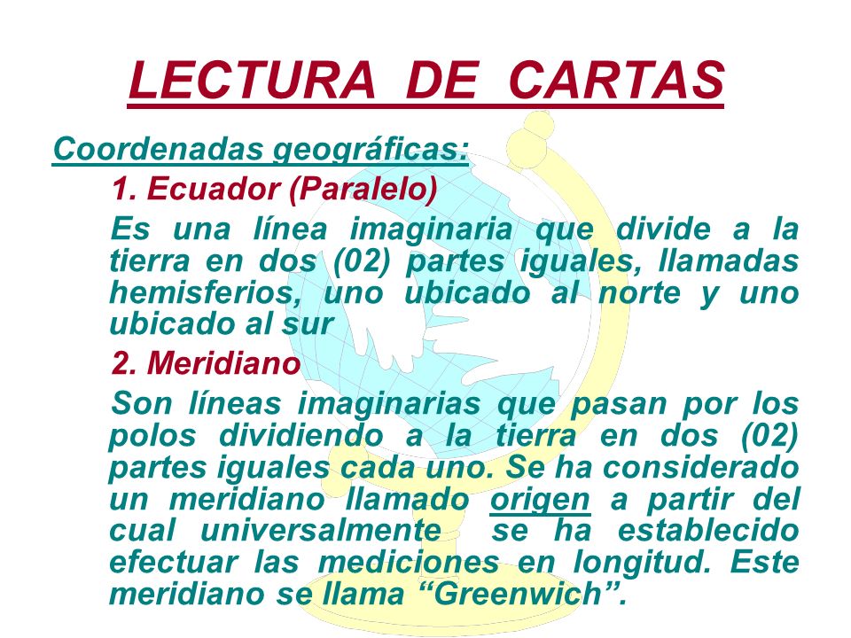 LECTURA DE CARTAS Coordenadas geográficas: 1. Ecuador (Paralelo)
