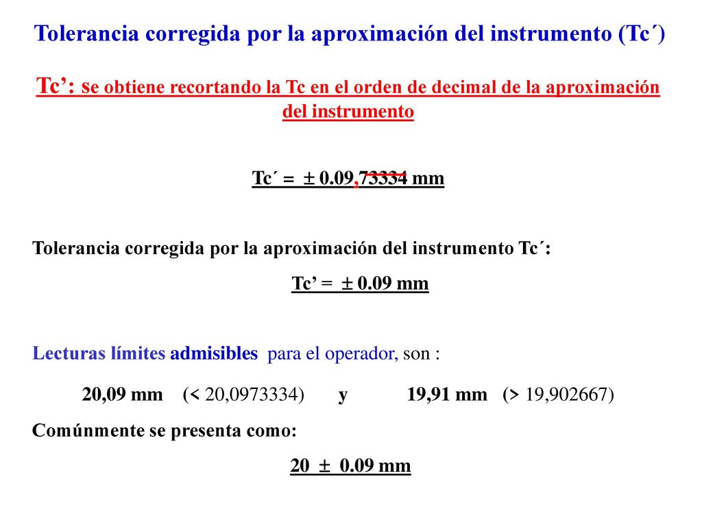 Tolerancia corregida por la aproximación del instrumento (Tc´)
