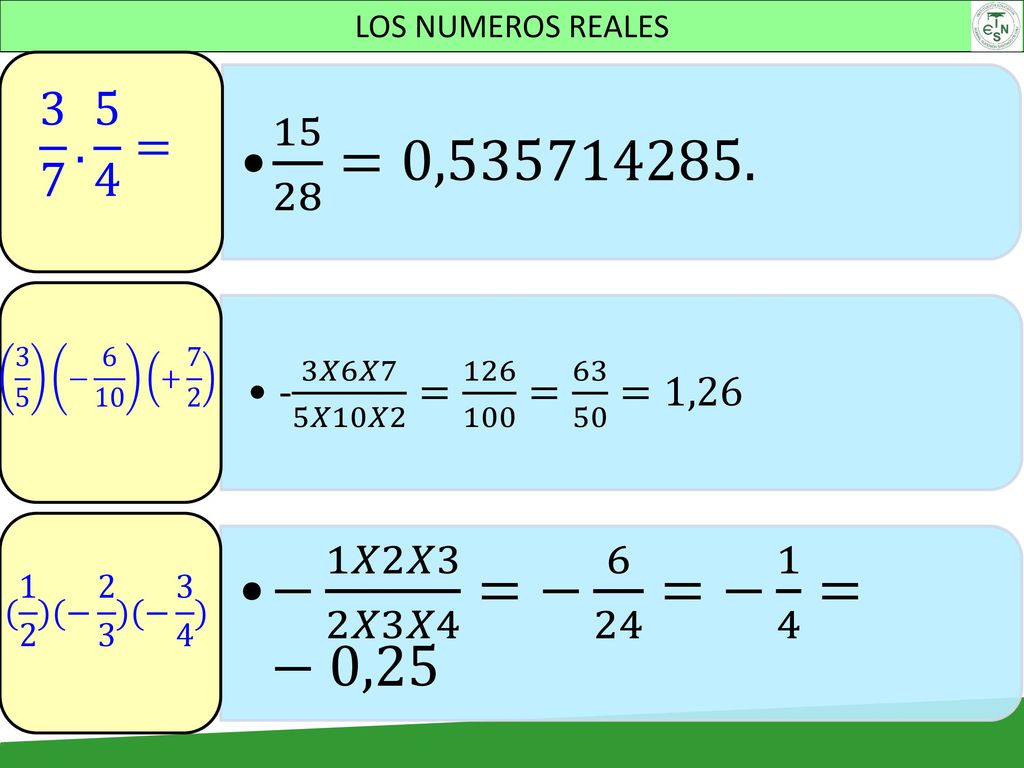 LOS NUMEROS REALES =0, = - 3𝑋6𝑋7 5𝑋10𝑋2 = = =1, −