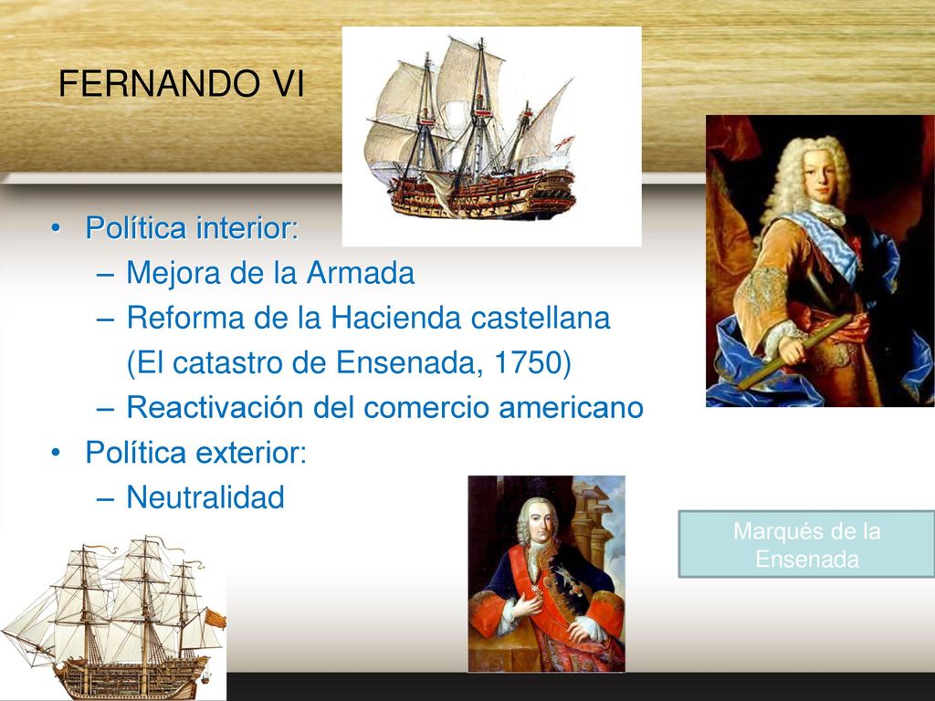 FERNANDO VI Política interior: Mejora de la Armada