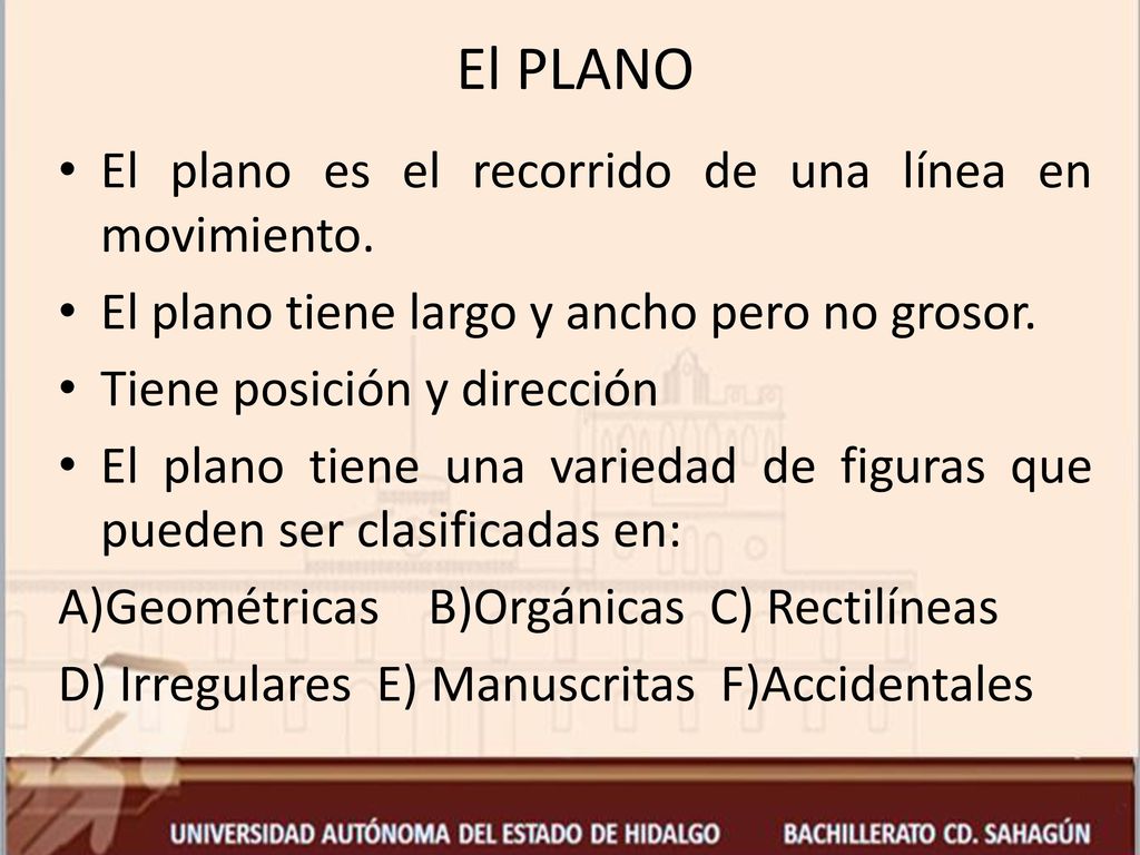 El PLANO El plano es el recorrido de una línea en movimiento.