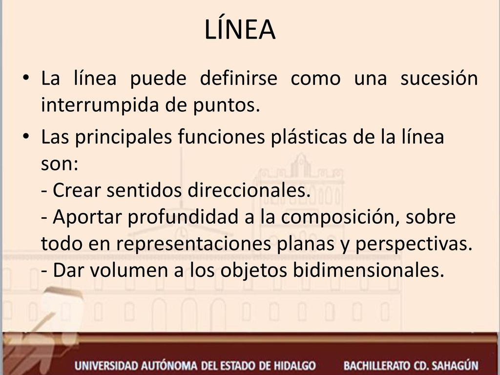 LÍNEA La línea puede definirse como una sucesión interrumpida de puntos.