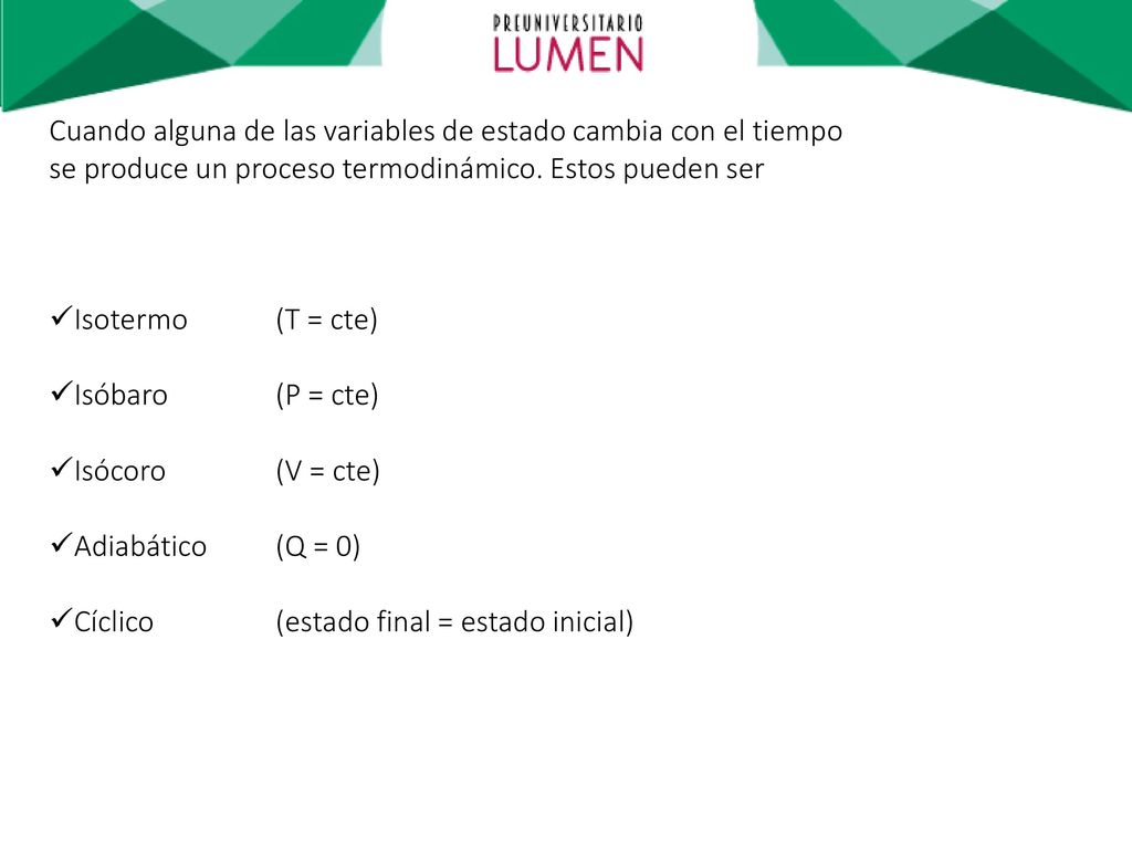 Cuando alguna de las variables de estado cambia con el tiempo