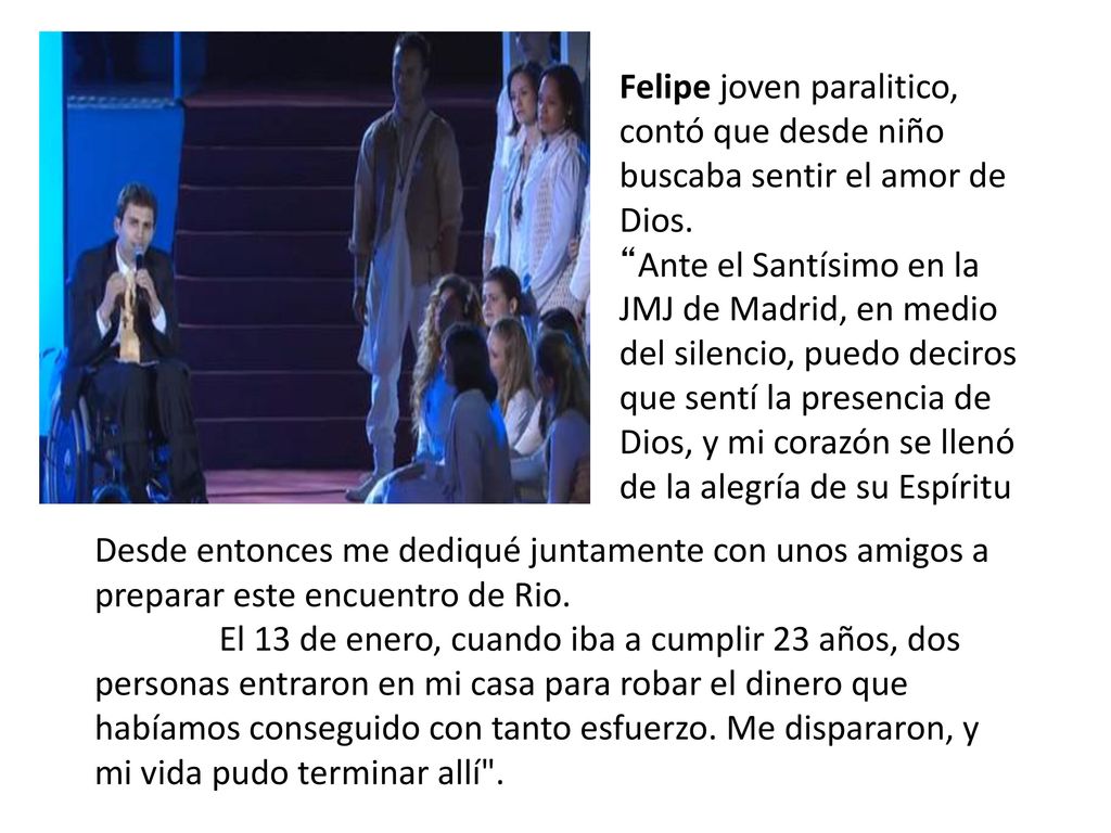 Felipe joven paralitico, contó que desde niño buscaba sentir el amor de Dios.
