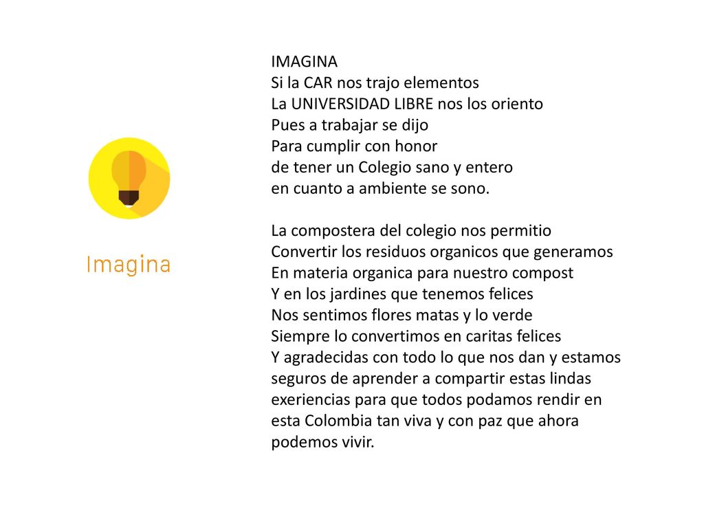 IMAGINA Si la CAR nos trajo elementos. La UNIVERSIDAD LIBRE nos los oriento. Pues a trabajar se dijo.