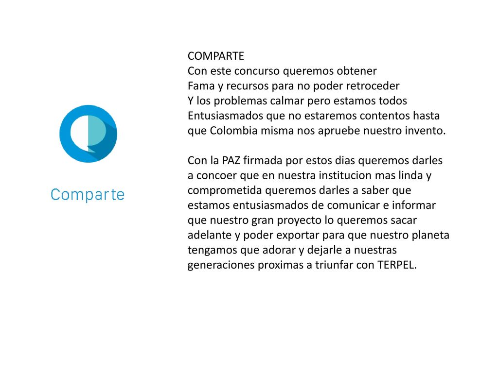 COMPARTE Con este concurso queremos obtener. Fama y recursos para no poder retroceder. Y los problemas calmar pero estamos todos.