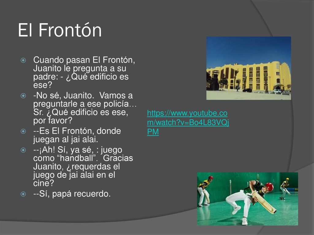 El Frontón Cuando pasan El Frontón, Juanito le pregunta a su padre: - ¿Qué edificio es ese