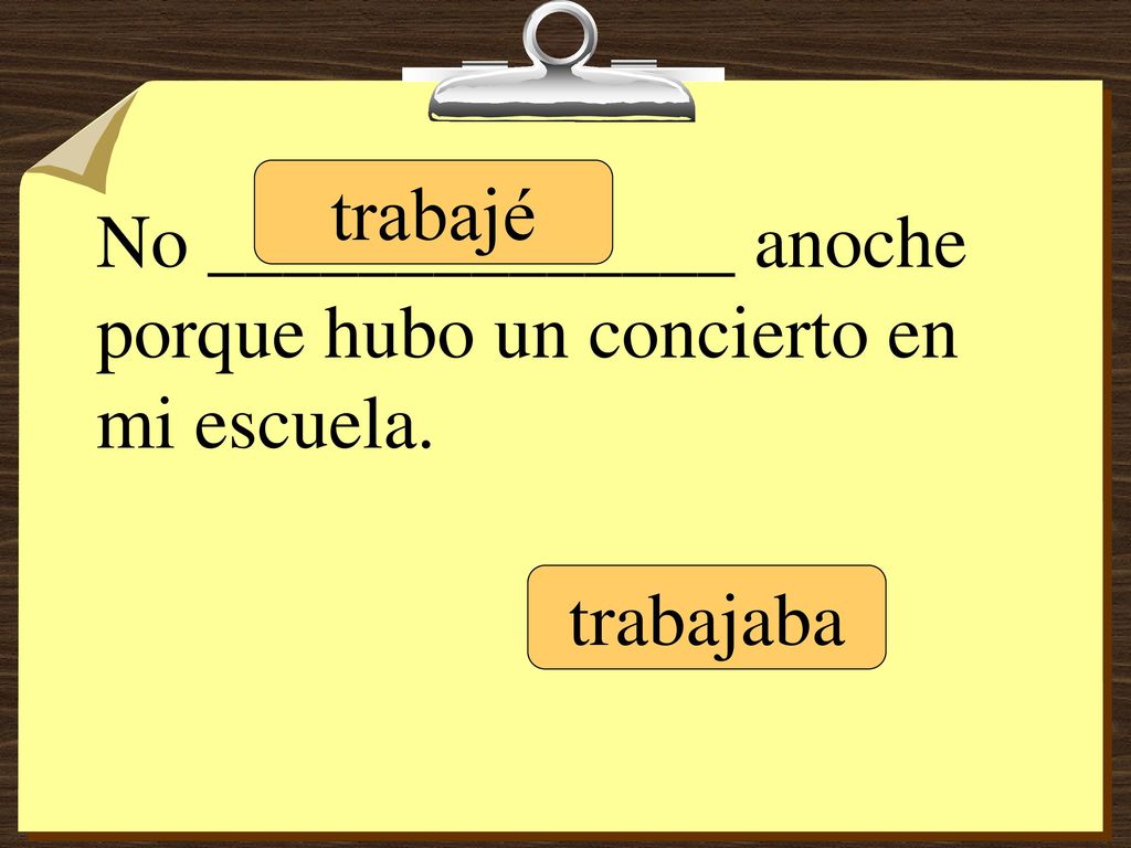 No ______________ anoche porque hubo un concierto en mi escuela.