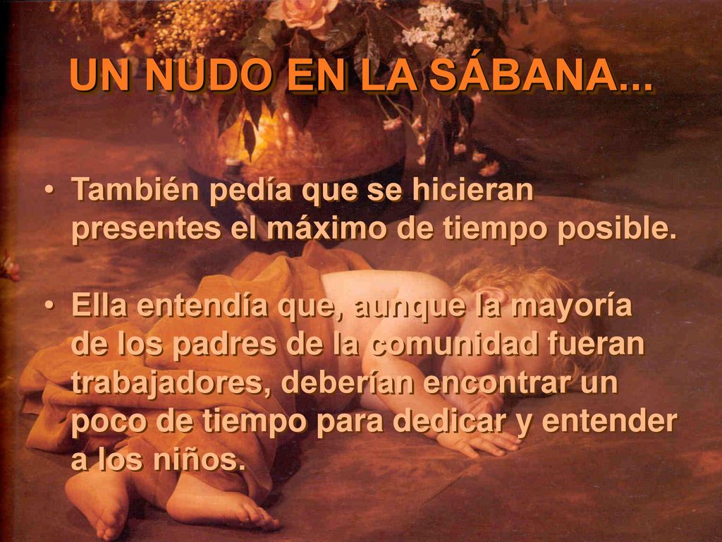 También pedía que se hicieran presentes el máximo de tiempo posible.