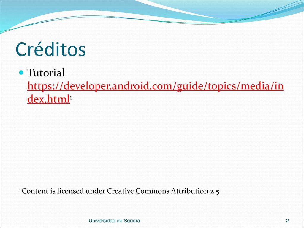 Créditos Tutorial   1 Content is licensed under Creative Commons Attribution 2.5.
