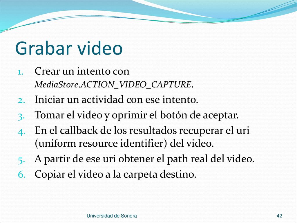 Grabar video Crear un intento con MediaStore.ACTION_VIDEO_CAPTURE.