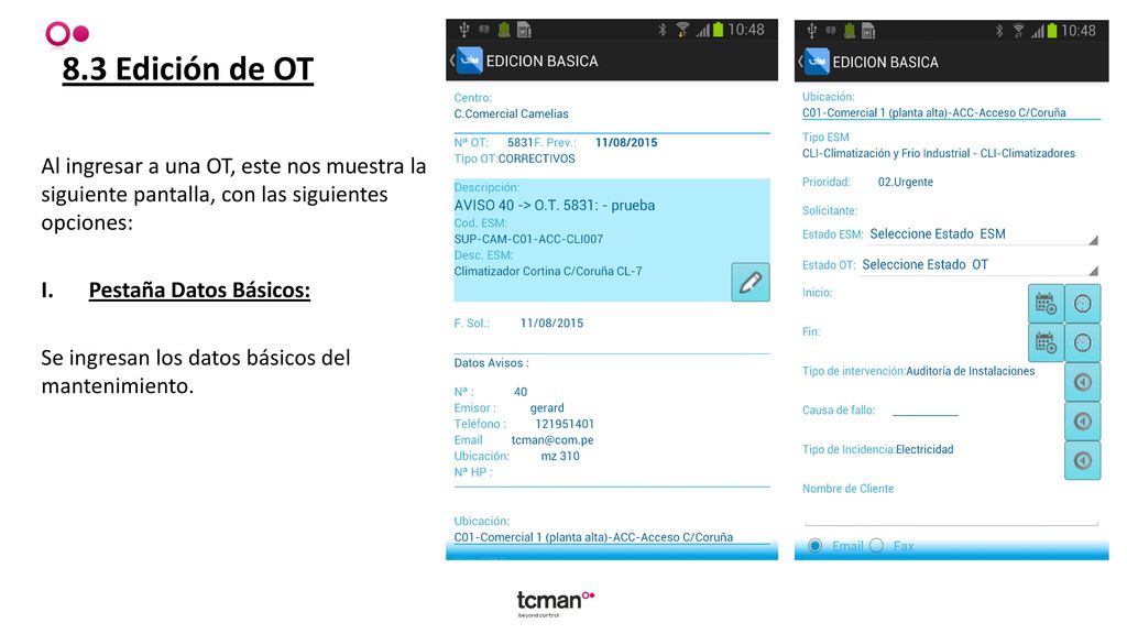 8.3 Edición de OT Al ingresar a una OT, este nos muestra la siguiente pantalla, con las siguientes opciones: