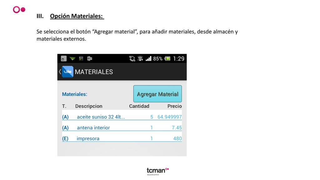 Opción Materiales: Se selecciona el botón Agregar material , para añadir materiales, desde almacén y materiales externos.