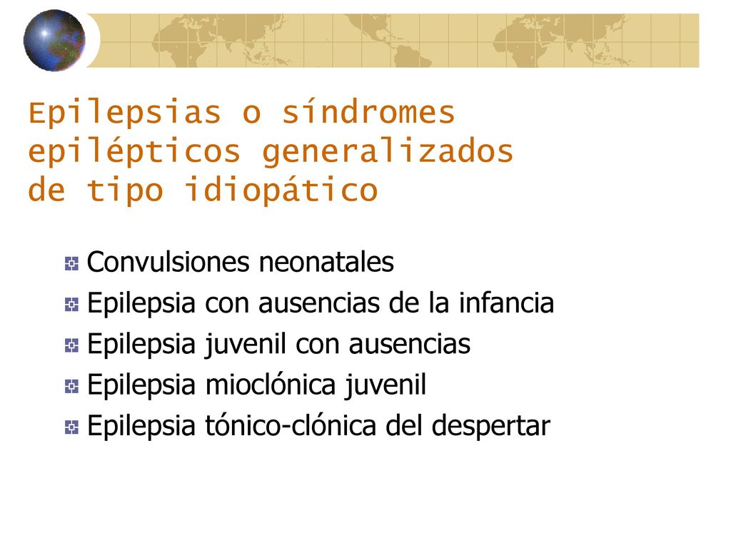 Epilepsias o síndromes epilépticos generalizados de tipo idiopático