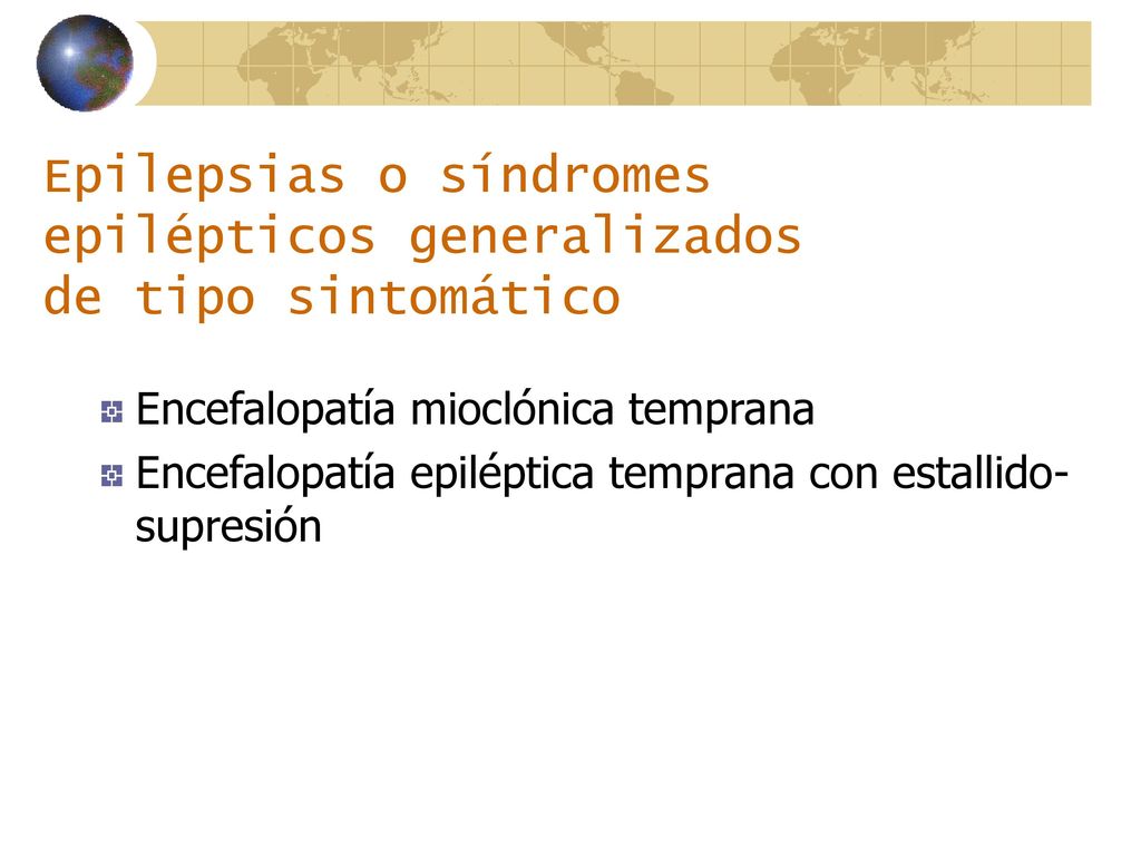 Epilepsias o síndromes epilépticos generalizados de tipo sintomático