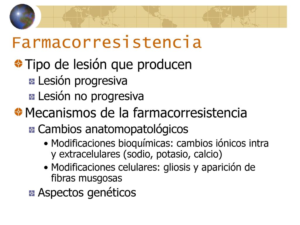 Farmacorresistencia Tipo de lesión que producen