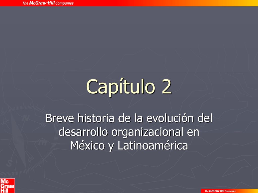 Capítulo 2 Breve historia de la evolución del desarrollo organizacional en México y Latinoamérica